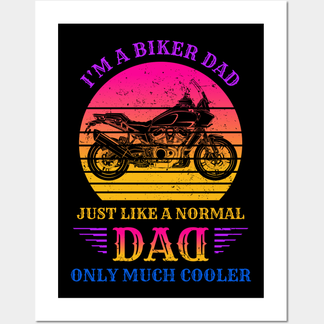 I'm A Biker DAD Like a Normal DAD only Much Cooler Wall Art by DwiRetnoArt99